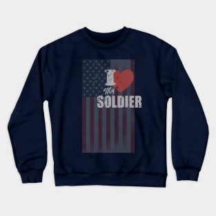 I Love My Soldier Crewneck Sweatshirt